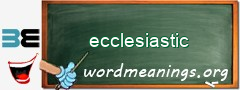 WordMeaning blackboard for ecclesiastic